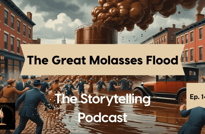 The Storytelling Podcast - Ep14 - The Great Molasses Flood in Boston