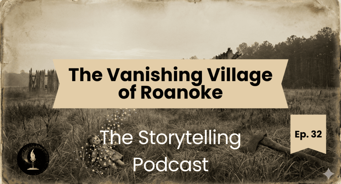 The Vanishing Village of Roanoke
