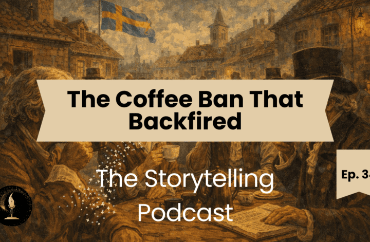The Storytelling Podcast - Ep34 - The Coffee Ban That Backfired