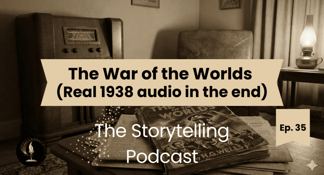 The Storytelling Podcast - Ep35 - The War of the Worlds