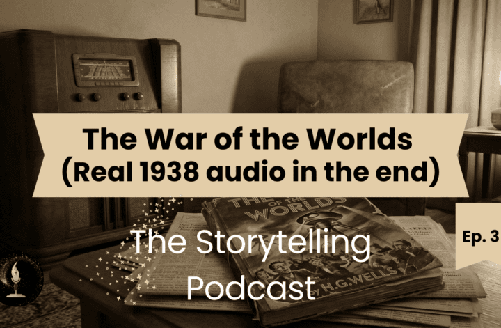 The Storytelling Podcast - Ep35 - The War of the Worlds