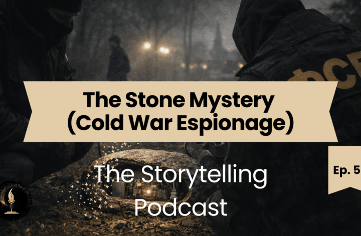The Storytelling Podcast - Ep53 - The Stone Mystery (Cold War Espionage)