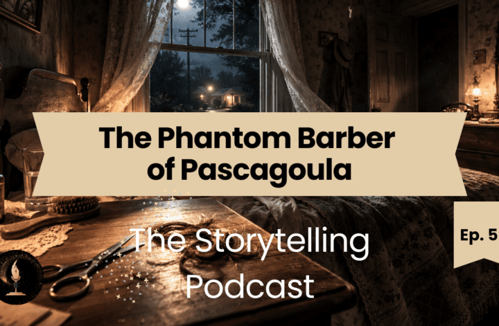 The Storytelling Podcast - Ep55 - The Phantom Barber of Pascagoula