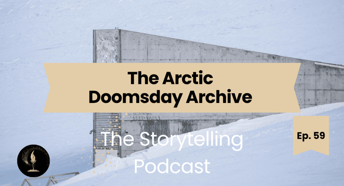 The Storytelling Podcast - Ep 59 - The Arctic Doomsday Archive