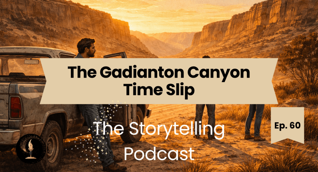 The Storytelling Podcast - Ep 60 - The Gadianton Canyon Time Slip