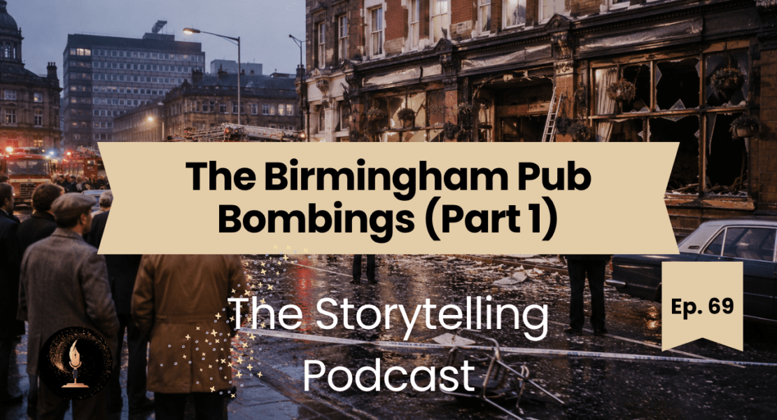 Promotional artwork for The Storytelling Podcast episode about the Birmingham Pub Bombings featuring a historic street scene after the attack.