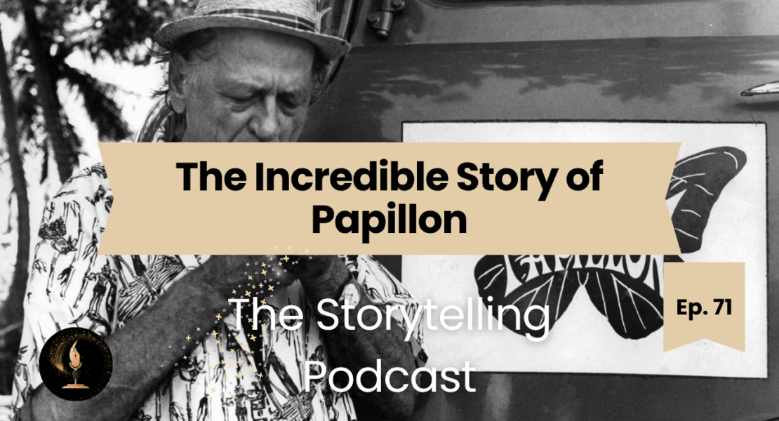 Black-and-white podcast cover featuring an older man with the title "The Incredible Story of Papillon" for a storytelling podcast episode.